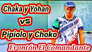 Chaka y Yohan vs Pipiolo y Choko Frontón El Comandante [upl. by Fleeta]