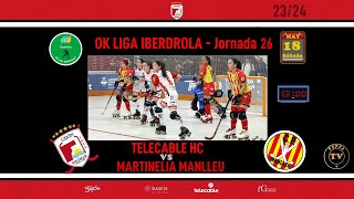 DIRECTO TELECABLE HC vs MARTINELIA MANLLEU  OK LIGA IBERDROLA  Jornada 26 [upl. by Edahs]