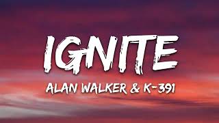 Ignite Song Lyrics  Alan Walker  k391 [upl. by Aisena]