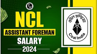 NCL Assistant Foreman Salary 2024 Job Profile Perks Allowances [upl. by Tol]