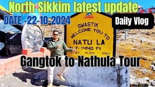 Sikkim tour update today  North Sikkim latest update  Gangtok to Nathula Tour sikkim recent Vlogs [upl. by Keg]