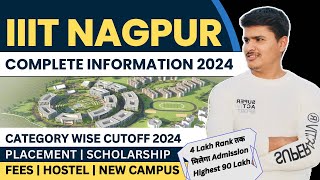 IIIT Nagpur Cutoff 2024 New Campus Placement Record Hostel Fees etc  JoSAA Counselling 2024 [upl. by Llebana]