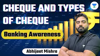 Cheque and Types of Cheque  Banking Awareness  Abhijeet Mishra [upl. by Barbabra]