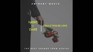 Nasboi feat Chike  Could This Be Love Official Lyrics [upl. by Sammy831]