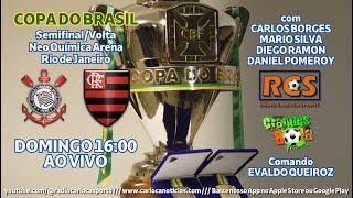 Corinthians x Flamengo  CopaDoBrasil 2024 SemifinalVolta  AO VIVO [upl. by Hawthorn639]