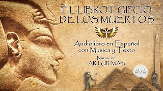 El Libro Egipcio de los Muertos Audiolibro Completo en Español con Música y Texto quotVoz Humanaquot [upl. by Oirram]