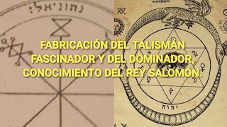 💠 Fabricación del Talismán Fascinador y del Dominador Conocimiento del rey Salomón [upl. by Clemence]