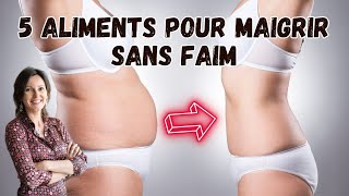 5 aliments pour maigrir sans avoir faim [upl. by Just883]