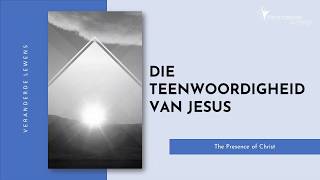 Die teenwoordigheid van Jesus  PieterNel Klopper [upl. by Sherar]