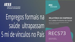 IESSNews 55  Empregos formais na saúde ultrapassam 5 milhões de vínculos País [upl. by Lafleur]