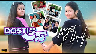 Aayat Arif  Dosti  Official Video [upl. by Elkraps]