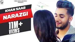 Narazgi  KHAN SAAB Full Video  Song 2018  Fresh Media [upl. by Derfla]