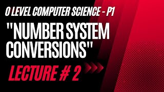 O level Computer Science 2210 Paper 1 CH  1 Data Representation Lecture  2 NUMBER SYSTEM [upl. by Enihpesoj]