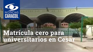 Matrícula cero para universitarios en Cesar ¿quiénes son los beneficiados [upl. by Profant]