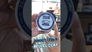 HNOG  Tập 8 Dòng Reuzel Clay quốc dân reuzel pomade hairstyle barber [upl. by Ahael]