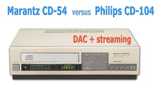 Marantz CD54 vs Philips CD104 DAC  streaming USBinput asynchron DAC TDA1540 USB [upl. by Estelle132]