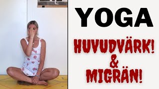 Yoga vid huvudvärk amp migrän  20 minuter Yoga på svenska [upl. by Rehsa]