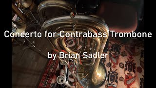 Concerto for Contrabass Trombone by Brian Sadler [upl. by Fitts458]