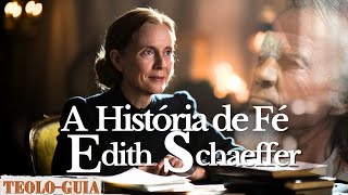 Quem foi Edith Schaeffer Heroína da Fé que Revolucionou o Cristianismo no Século XX [upl. by Ahsoyek]