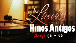 HINOS ANTIGOS  Os mais lindos Hinos Evangelicos Antigos melhor escolha com LETRA 2024 [upl. by Afatsum]