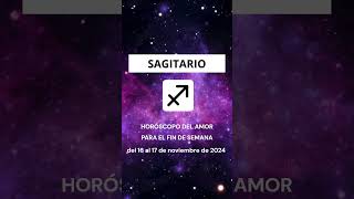 SAGITARIO💗 AMOR 💗Horóscopo para el fin de semana  16 al 17 de noviembre de 2024 💗 [upl. by Grewitz]