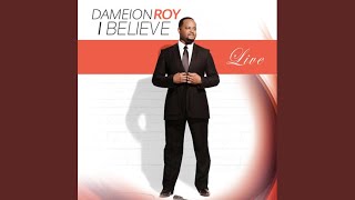 Worship in Spirit and Truth Live  Dameion Roy [upl. by Ashly]