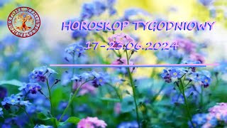 HOROSKOP TYGODNIOWY OD 17 DO 23 CZERWCA 2024 [upl. by Naitsirc]