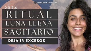 ✨LUNA LLENA EN SAGITARIO✨ Ritual Consejos para que Aproveches su Energía DEJA IR EXCESOS [upl. by Leitnahs]