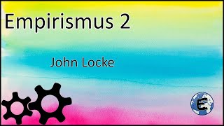 Erkenntnistheorie  Empirismus nach John Locke REMAKE [upl. by Cosetta216]