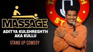 First time Massage Experience  Stand up Comedy  Aaditya Kulshreshth aka Kullu [upl. by Winonah848]