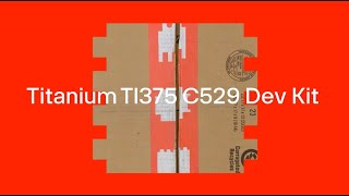 Titanium TI375 C529 Development Kit  Unboxing  DigiKey [upl. by Dino]