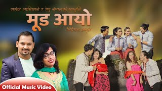 Mood Aayo  Saroj Lamichhane • Renu Nepal • Rayan • Gobinda • Sanchita • Sarmila • New Lok Dohori [upl. by Farica]