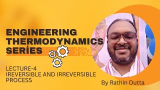 Reversible and Irreversible Process  Lecture4  Engineering Thermodynamics Series [upl. by Orsa]