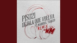 Déjala Que Vuelva feat Manuel Turizo MC WM Remix [upl. by Airot186]