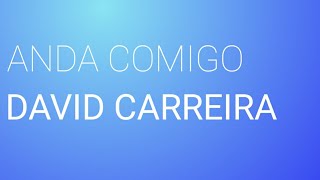 David Carreira quotAnda Comigoquot Lyrics [upl. by Flyn]