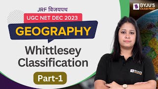 UGC NET Dec 2023  Geography  Whittlesey Classification Part1  Shikha Mam [upl. by Cacia]