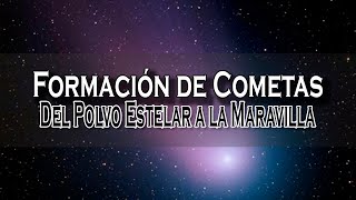 Increíble Proceso de Formación de los Cometas [upl. by Hobbie24]