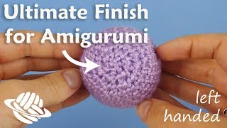 Ultimate Finish for Amigurumi lefthanded version [upl. by Burkhard]