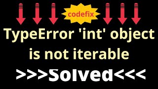 TypeError int object is not iterable FIXEDquot [upl. by Cattan]