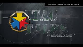 TAC Talks EP13 Command Post Form and Function [upl. by Annoyi]