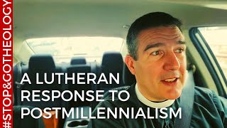 the Lutheran response to Postmillennialism [upl. by Norrv]