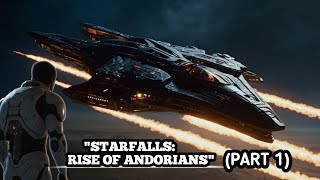 quotStarfalls The Rise of AndoriansquotPart 1HSYScifi story [upl. by Ttoille765]