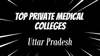 Top 10 Private Medical college in UP  Cut Off  Fees [upl. by Jefferson]