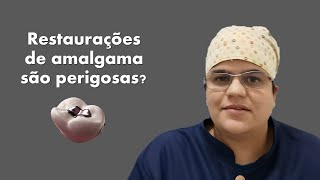 Restaurações de amalgama SÃO PERIGOSAS  Dra Bianca Rosa [upl. by Ellehcin]