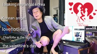 Korean angel lalaking marangal lovehotline valentines day charlie and charlot in the night [upl. by Comptom]