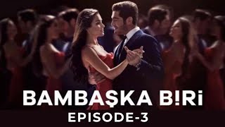 Bambaşka Biri  Another Love  Episode 3  Turkish Drama In Hindi  Burak Deniz  Hande Erçel [upl. by Annitsirhc347]