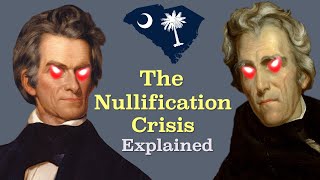 The Nullification Crisis Explained [upl. by Nered]