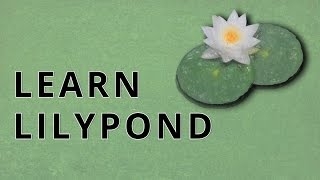 LilyPond Tutorial 4  Learn the Basic Fundamentals How to Input Music [upl. by Nannie]