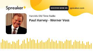 Paul Harvey  Werner Voss [upl. by Felicia]