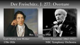 Weber Der Freischütz Overture Toscanini amp NBCso 1952 ヴェーバー 魔弾の射手序曲 トスカニーニ [upl. by Larentia701]